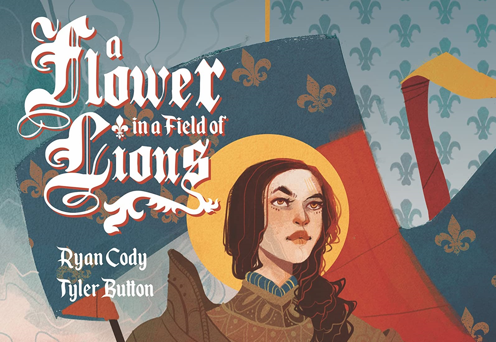 A Flower in a Field of Lions: The Trials of Joan of Arc
